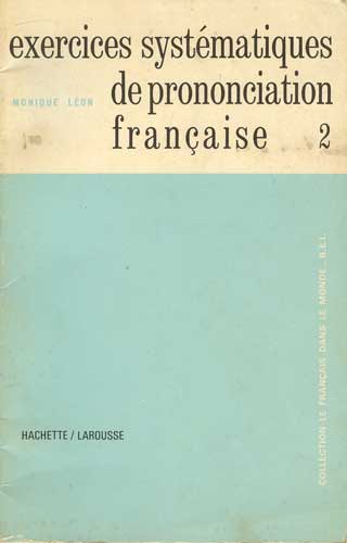 Exercices Systematiques de Prononciation Francaise: Fascicule II, Rythme Et Intonation