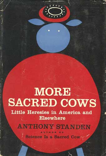 More Sacred Cows, Little Heresies in America and Elsewhere