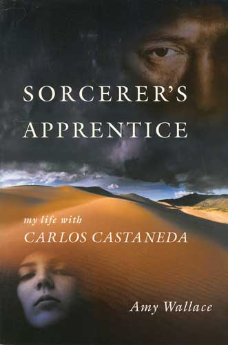 Sorcerer's Apprentice: My Life With Carlos Castaneda
