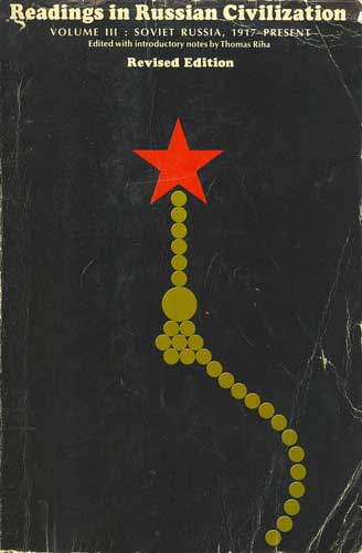 Readings in Russian Civilization, Volume III: Soviet Russia, 1917-Present