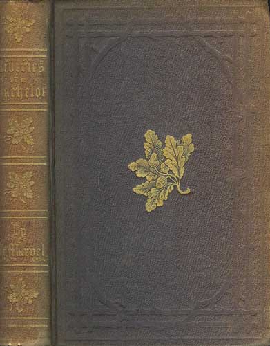 Reveries of a Bachelor: Or A Book of the Heart