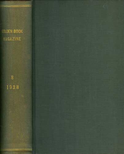 The Golden Book Magazine of Fiction and True Stories That Will Live: Volume VIII: July-December, 1928