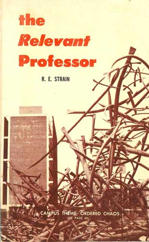 The Relevant Professor: Adventures of an Academic Rebel