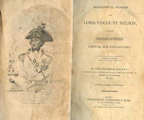 Biographical Memoirs of Lord Viscount Nelson, With Observations Critical and Explanatory