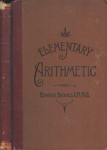 The Normal Elementary Arithmetic, Embracing a Course of Easy and Progressive Exercises in Elementary Written Arithmetic