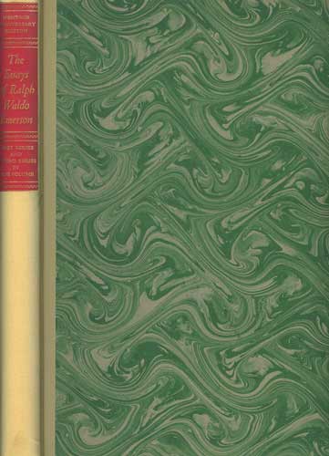 The Essays of Ralph Waldo Emerson with critical introduction by Edward F. O'Day. The First Series 1841 and the Second Series 1844 in One Volume