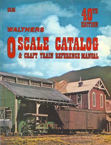 O Scale Catalog & Craft Train Reference Manual: 40th Edition