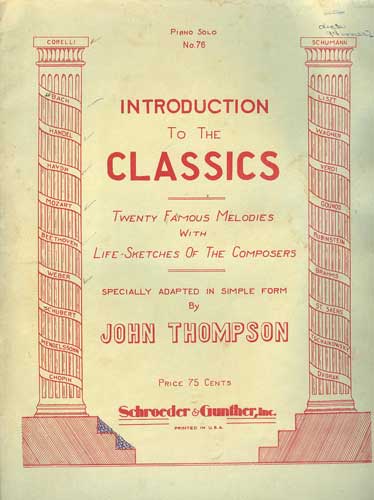Introduction to the Classics: Twenty Famous Melodies with Life-Sketches of the Composers, Specially Adapted in Simple Form