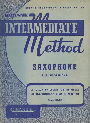 Rubank Intermediate Method: Saxophone, A Follow Up Course for Individual or Like-Instrument Class Instruction (Educational Library No. 68)