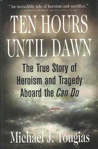 Ten Hours Until Dawn: The True Story of Heroism and Tragedy Aboard the Can Do