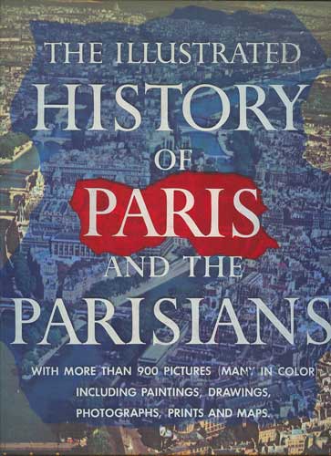 The Illustrated History of Paris and the Parisians
