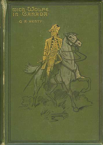 With Wolfe In Canada: Or the Winning of a Continent