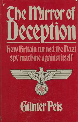 The Mirror of Deception: How Britain Turned the Nazi Spy Machine Against Itself