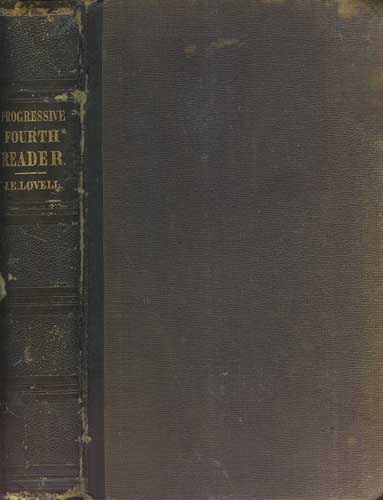 Lovell's Progressive Readers, No. 4: A Series of Interesting and Instructive Lessons, In Prose, Poetry and Dialogue; With Exercises In Elocution