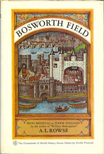 Bosworth Field From Medieval to Tudor England