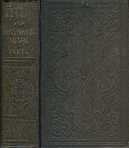 Message of the President of the United States, To the Two Houses of Congress At the Commencement of the First Session of the Thirty-fifth Congress: Vol I, Ex. Doc. No. 11
