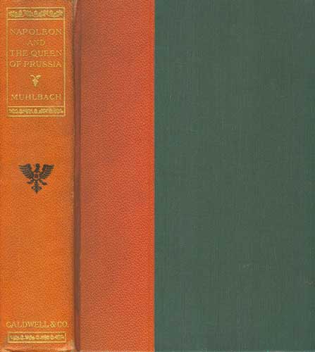 Napoleon and the Queen of Prussia: An Historical Romance