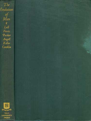 The Evolution of Man: A Series of Lectures Delivered before the Yale Chapter of the Sigma Xi During the Academic Year 1921-1922