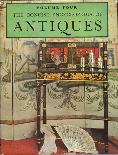 The Concise Encyclopedia of Antiques, Volume Four