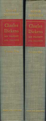 Charles Dickens: His Tragedy and Triumph, Volumes One and Two