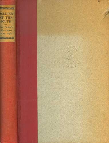 Soldier of the South: General Pickett's War Letters to His Wife