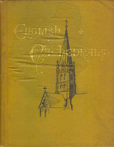 English Cathedrals: Their Architecture, Symbolism and History