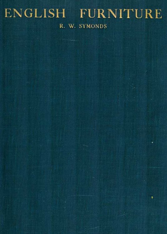 English Furniture From Charles II to George II: A Full Account of the Design, Material and Quality of Workmanship of Walnut and Mahogany Furniture of the Period; and of How Spurious Specimens are Made