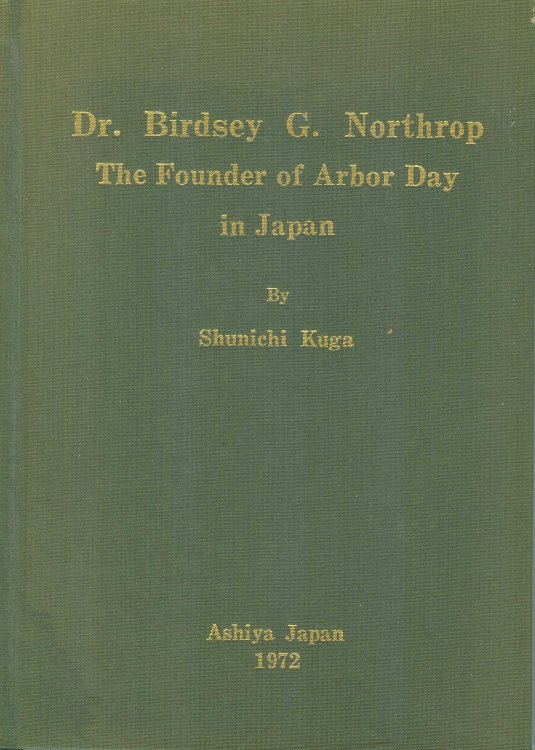 Dr. Birdsey G. Northrop The Founder of Arbor Day in Japan