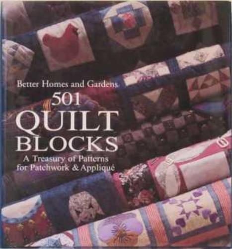 Better Homes and Gardens 501 Quilt Blocks: A Treasury of Patterns for Patchwork & Applique