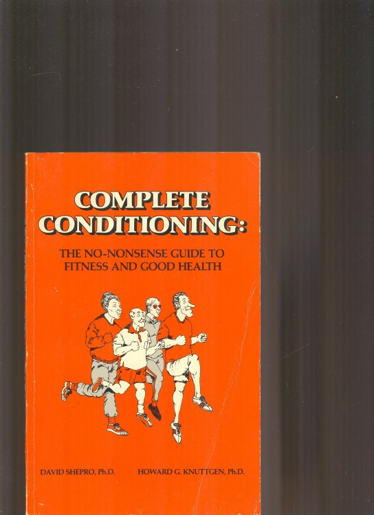 Complete Conditioning The No-Nonsense Guide to Fitness and Good Health