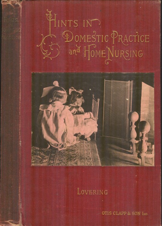 Hints In Domestic Practice and Home Nursing