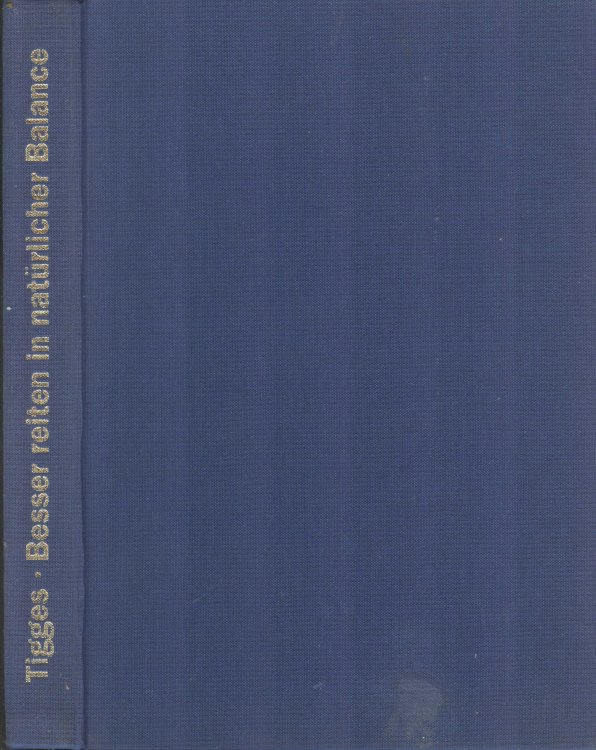Besser reiten in natrlicher Balance. Das amerikanische Vorwrtsreitsystem fr Gelnde, Bahn und Springen im Vergleich mit der gngigen Praxis dressurmiger Ausbildung nach der Deutschen Reitlehre. Mit Tips und Erfahrungen fr die Praxis.