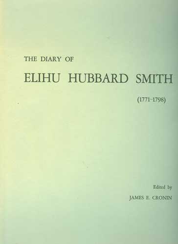 The Diary of Elihu Hubbard Smith (1771-1798) (Memoirs Ser., Vol. 95)