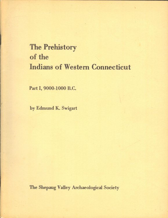 The Prehistory of the Indians of Western Connecticut, Part I, 9000-1000 B.C.
