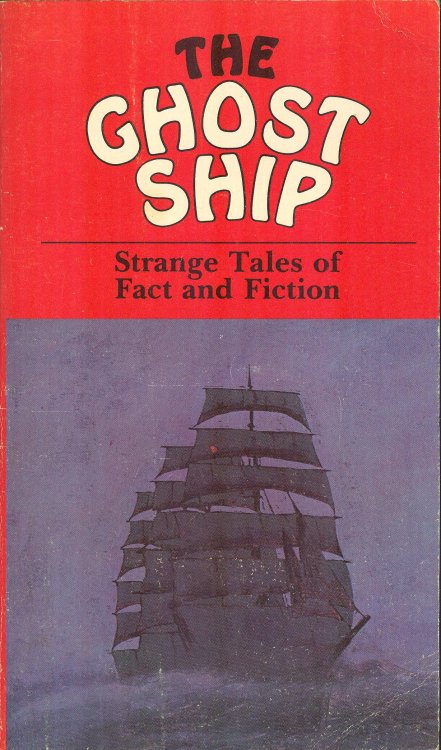 The Ghost Ship-Strange Tales of Fact and Fiction