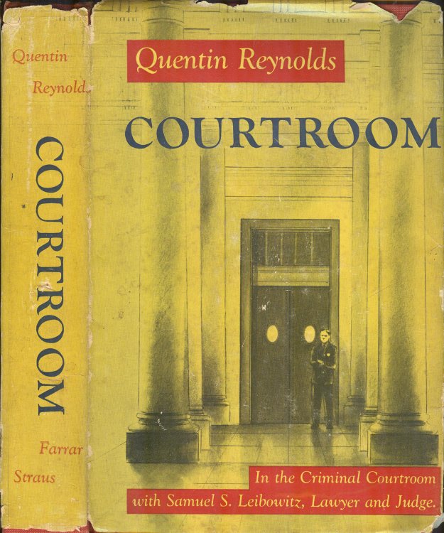 Courtroom; The Story of Samuel S. Leibowitz