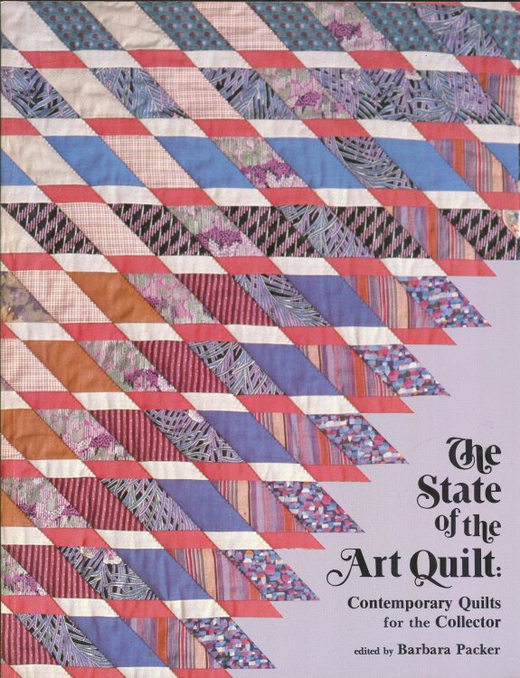 The State of the Art Quilt: Contemporary Quilts for the Collector