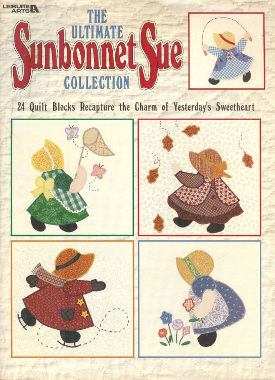 The Ultimate Sunbonnet Sue Collection: 24 Quilt Blocks Recapture the Charm of Yesterday's Sweetheart