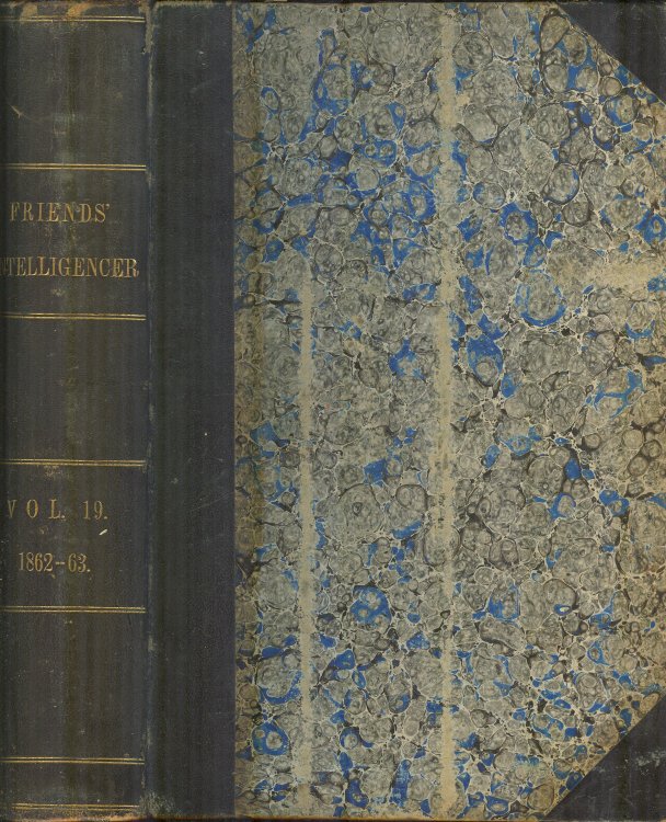 Friend's Intelligencer Vol. XIX Nos. 2 thru 52 Mar. 1862 - Mar 1863