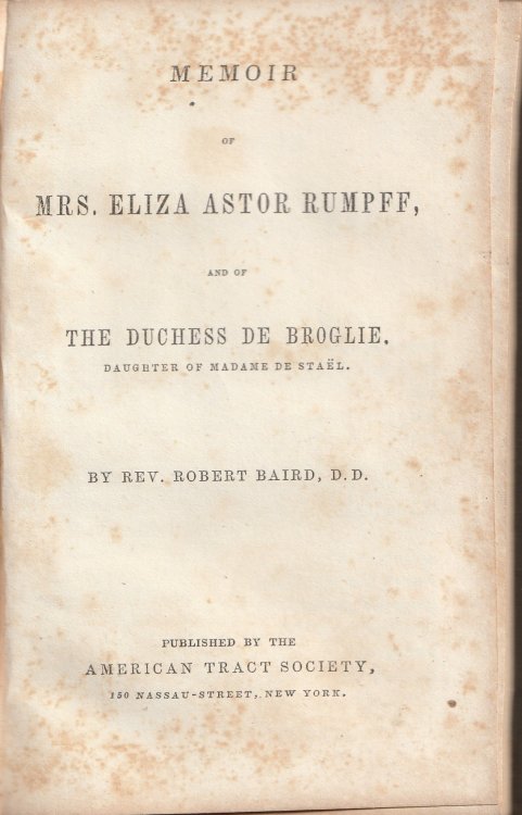 Memoir of Mrs. Eliza Astor Rumpff, and of the Duchess de Broglie, Daughter of Madame de Stael