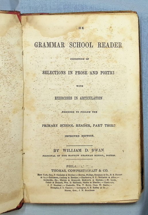 The Grammar School Reader; Consisting of Selections In Prose and Poetry, With Exercises In Articulation; Designed To Follow the Primary School Reader, Part Third. Improved Edition
