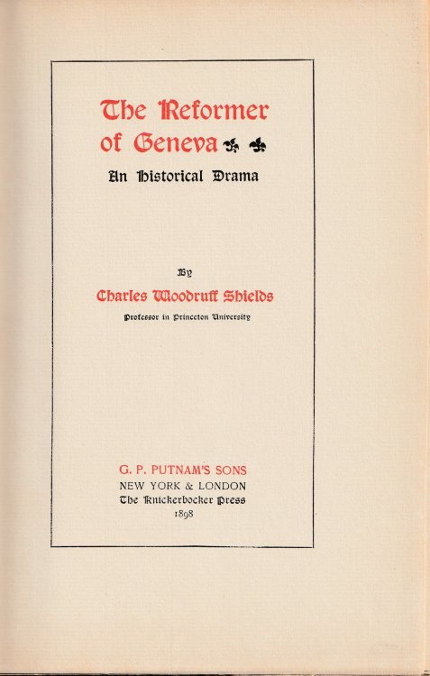 The Reformer of Geneva: An Historical Drama