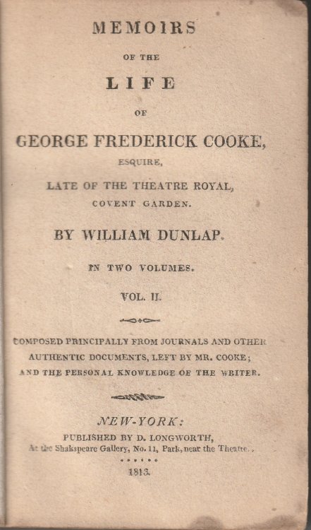 Memoirs of the Life of George Frederick Cooke, Esquire, Late of the Theatre Royal, Covent Garden Volume 2