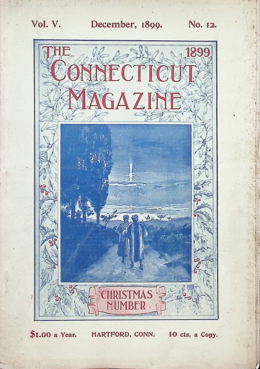 The Connecticut Magazine: An Illustrated Monthly, Vol. V, No. 12, December, 1899