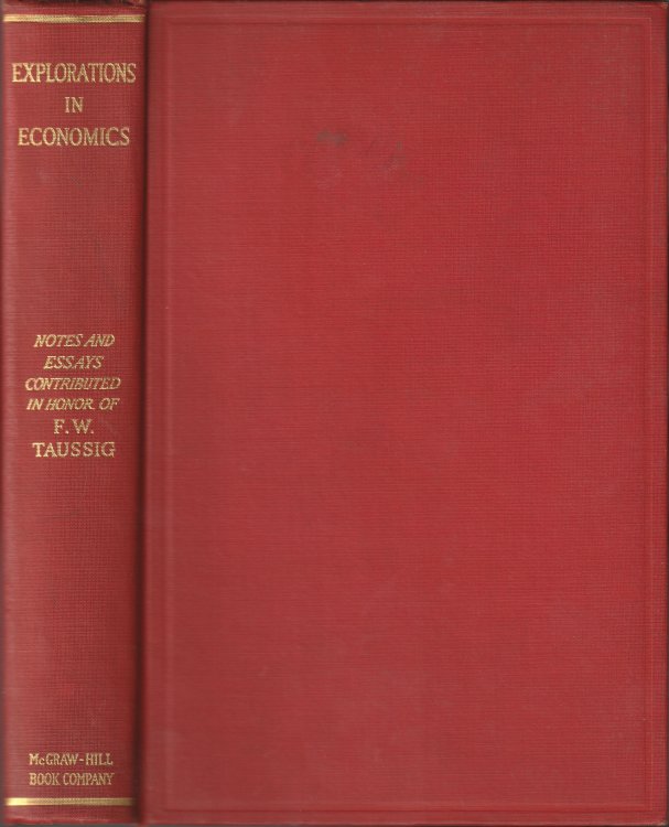 Explorations in Economics: Notes and Essays Contributed in Honor of F. W. Taussig