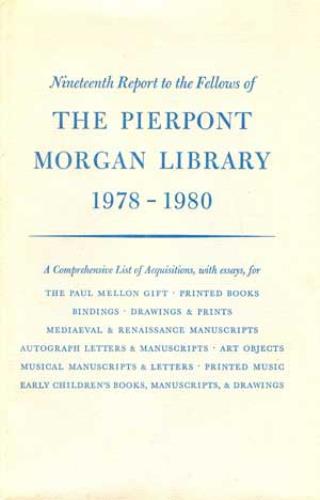 Nineteenth Report To the Fellows of the Pierpont Morgan Library 1978-1980