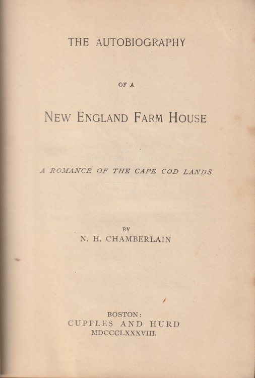The Autobiography of a New England Farm House: A Romance of the Cape Cod Lands