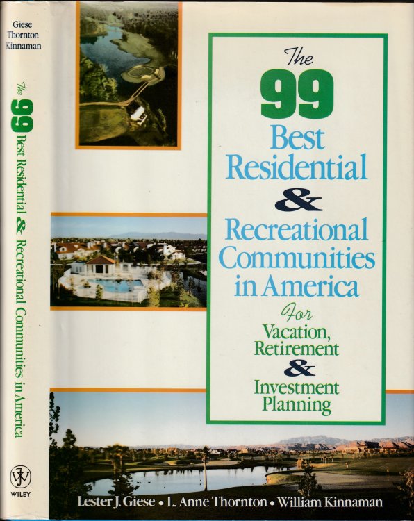 The 99 Best Residential and Recreational Communities in America for Vacation, Retirement and Investment Planning