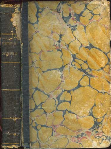The Beauties of Chesterfield, Consisting of Selections from His Works