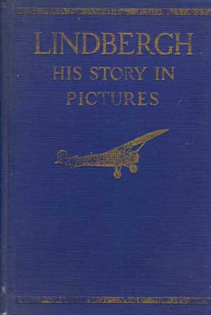 Lindbergh: His Story in Pictures